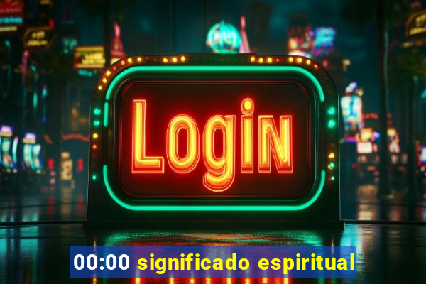 00:00 significado espiritual